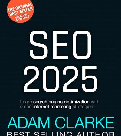 SEO 2025: Learn search engine optimization with smart internet marketing strategies (English Edition)