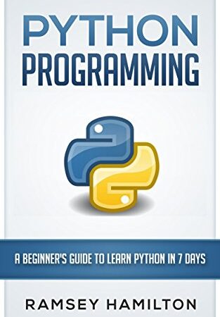 PYTHON: PROGRAMMING: A BEGINNER’S GUIDE TO LEARN PYTHON IN 7 DAYS (English Edition)