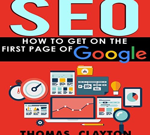 SEO: How to Get on the First Page of Google: Seo Bible, Book 1